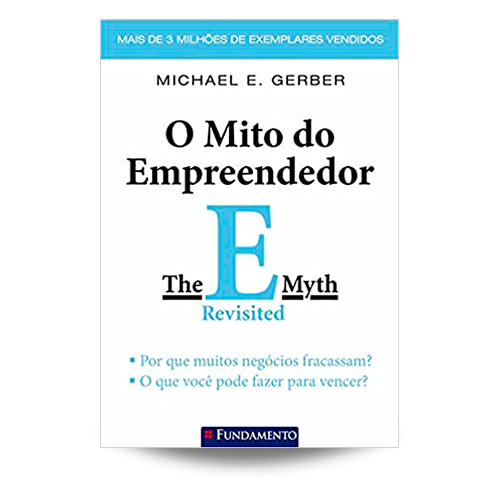#Livro que todo empreendedor deve ler – O Mito do Empreendedor